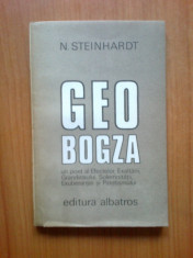 e0d Geo Bogza Un Poet Al Efectelor, Exaltarii,Grandiosului, Sole -N. Steinhardt foto