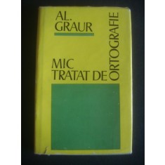 AL. GRAUR - MIC TRATAT DE ORTOGRAFIE (1974, editie cartonata)