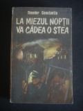 THEODOR CONSTANTIN - LA MIEZUL NOPTII VA CADEA O STEA, 1989