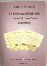(C6050) DIN TRECUTUL MUZEISTICII DIN ROMANIA JULIUS TEUTSCH - IULIAN MARTIAN foto