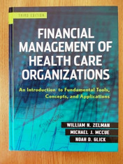 FINANCIAL MANAGEMENT OF HEALTH CARE ORGANIZATIONS- W. ZELMAN, M. MCCUE, N. GLICK foto