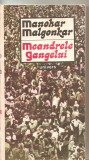 (C6064) MEANDRELE GANGELUI DE MANOHAR MALGONKAR