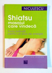 SHIATSU , MASAJUL CARE VINDECA , FORTA BLANDA PENTRU UN PLUS DE ENERGIE de CLAUDIA SCHAFER , 2007 foto