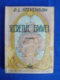 R.L. STEVENSON - SECRETUL EPAVEI ( ROMAN ) * TRADUCERE G.M.AMZA - INTERBELICA