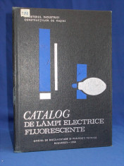 CATALOG DE LAMPI ELECTRICE FLUORESCENTE - BUCURESTI - 1968 - 1.600 EX. foto