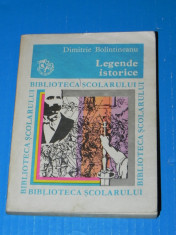 LEGENDE ISTORICE - DIMITRIE BOLINTINEANU EDITIA A 2-A foto