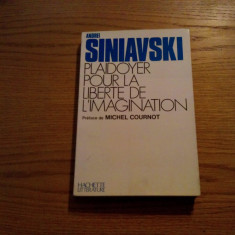 PLAIDOYER POUR LA LIBERTE DE L`IMAGINATION - Andrei Siniavski - 1973, 251 p.