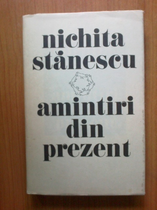 d7 Nichita Stanescu - Amintiri din prezent foto mare d7 Nichita Stanescu - Amintiri din prezent foto mare
