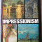 &quot;IMPRESSIONISM&quot;, ABBEY LIBRARY London, 1974. Impresionism. Text in limba engleza