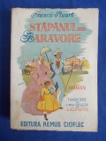 FRANCIS STUART - STAPANUL DIN BARAVORE ( ROMAN ) * TRAD. JOSEFINA SCHIEFER -1943