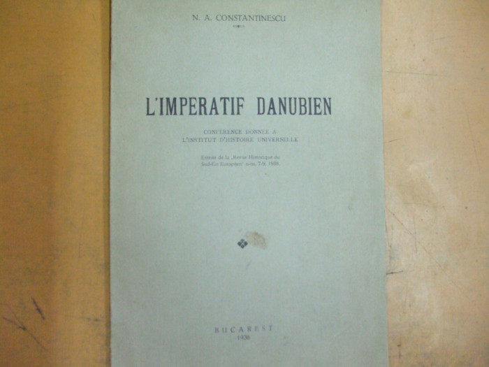 Imperativul danubian N.A. Constantinescu Bucuresti 1938 L&#039;imperatif danubien 200