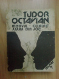 N7 Tudor Octavian - Motivul / Celalalt / Afara din joc, 1991