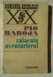 PIO BAROJA - ZALACAIN AVENTURIERUL, 1973