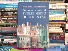 DICTIONAR TEMATIC AL EVULUI MEDIU OCCIDENTAL , JACQUES LE GOFF foto