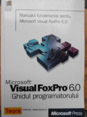 Microsoft Visual Foxpro 6.0 Ghidul Programatorului - Necunoscut ,155206 foto