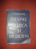 DESPRE MUZICA SI MUZICIENI - I.I.SOLLERTINSKI