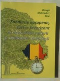 G.DINA-FONDURI EUROPENE, FACTOR FAVORIZANT AL DEZVOLTARII CULTURII SI CIV. ROM.