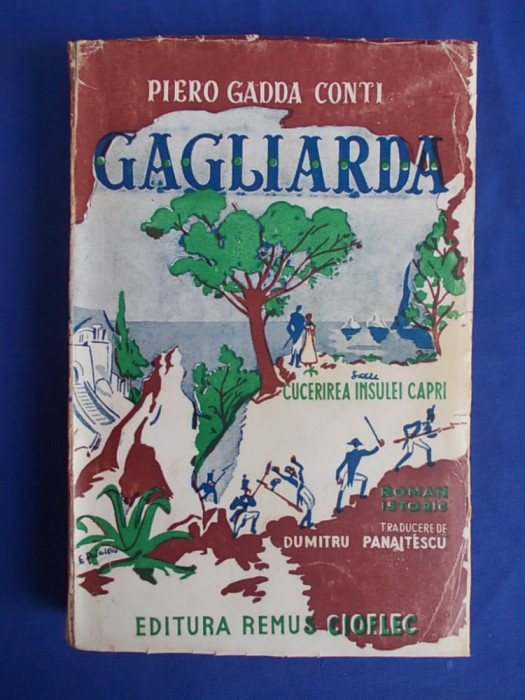 PIERO GADDA CONTI - GAGLIARDA SAU ASEDIUL INSULEI CAPRI ( ROMAN ISTORIC ) - 1943