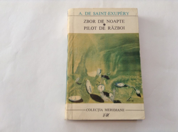 ZBOR DE NOAPTE /PILOT DE RAZBOI A.DE SAINT-EXUPERY,