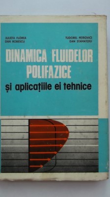 Julieta Florea, s.a. - Dinamica fluidelor polifazice si aplicatiile ei tehnice foto