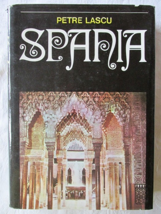 "SPANIA. Insemnari de calatorie", Petre Lascu, 1976. Carte noua foto mare "SPANIA. Insemnari de calatorie", Petre Lascu, 1976. Carte noua foto mare