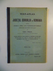 TEXT-ATLAS , JUDETUL COVURLUI SI ROMANIA PENTRU DIVIZIA II, ANUL I SI II, A SCOALELOR RURALE (CONFORM PROGRAMEI OFICIALE) de IOAN I. PRALEA, EDITIA A foto