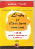 (C6139) LIMBA SI LITERATURA ROMANA - TESTE PENTRU EXAMINAREA NATIONALA DE GOIAN