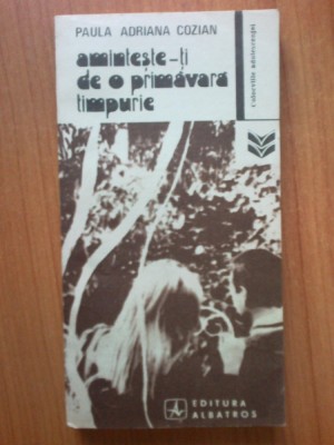 n3 Paula Adriana Cozian - Aminteste-ti de o primavara timpurie foto