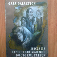 n3 Roxana, Papucii lui Mahmud, Doctorul Taifun - Gala Galaction