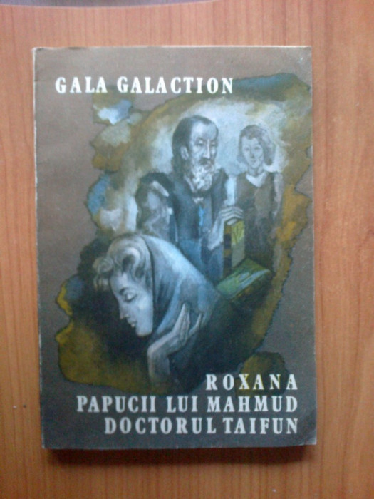 n3 Roxana, Papucii lui Mahmud, Doctorul Taifun - Gala Galaction