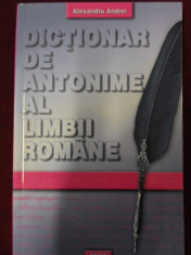 Alexandru Andrei - Dictionar de antonime al limbii romane - 324869 (1) foto