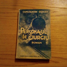 PERSONALUL DE GIURGIU - Constantin Coman - Editura "Libraria Academiei", 246 p.