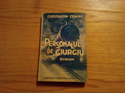 PERSONALUL DE GIURGIU - Constantin Coman - Editura &amp;quot;Libraria Academiei&amp;quot;, 246 p. foto