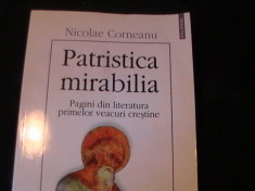 PATRISTICA MIRABILA-NICOLAE CORNEANU-PAGINI DIN LIT- PRIMELOR SEC CRESTINE- foto