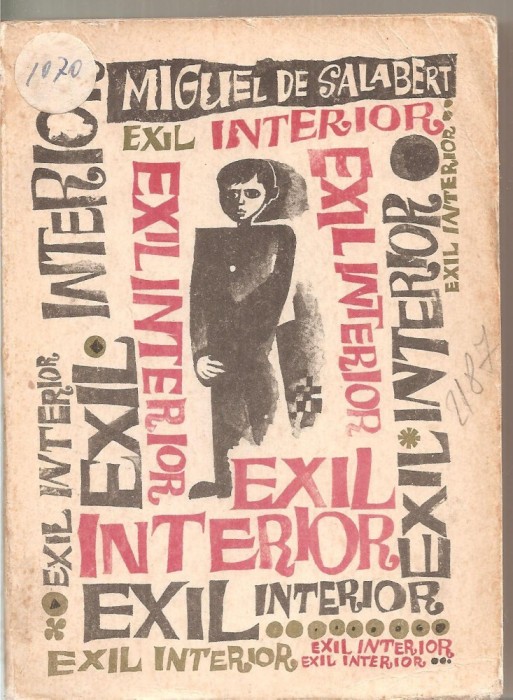(C5957) MIGUEL DE SALABERT - EXIL INTERIOR, TRADUCERE DE ANGELA CISMAS