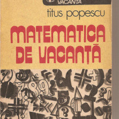 (C5951) MATEMATICA DE VACANTA DE TITUS POPESCU