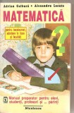 (C5939) MATEMATICA DE ADRIAN GALBURA, PENTRU BACALAUREAT, ADMITERE IN LICEE