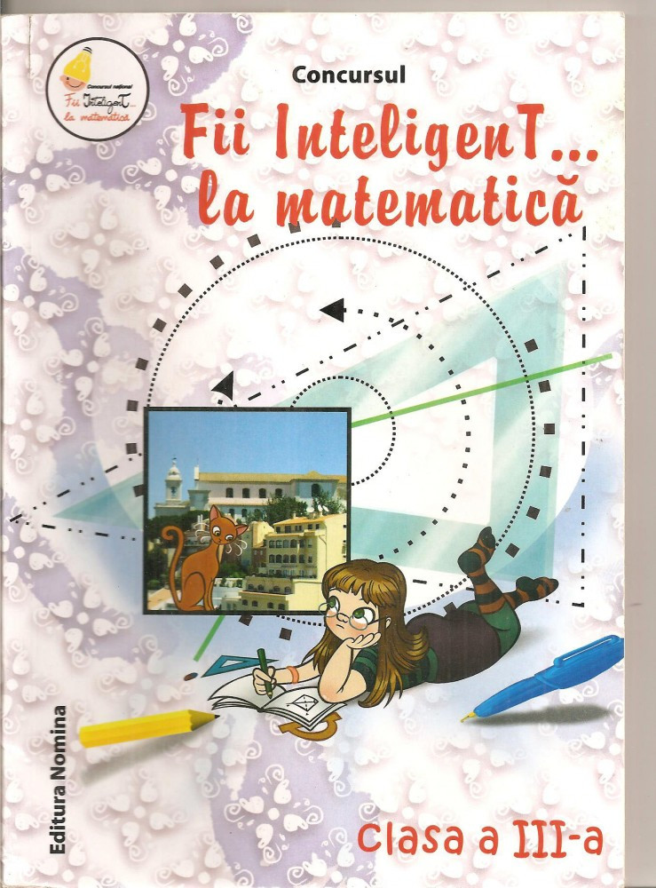 C5914) CONCURSUL FII INTELIGENT LA MATEMATICA , CLASA A III-A, Alta editura  | Okazii.ro