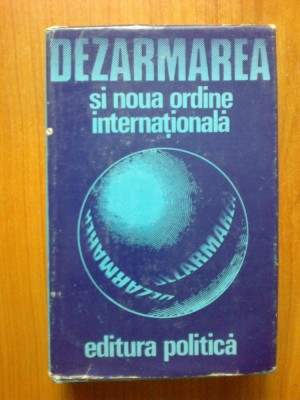 e3 Dezarmarea si noua ordine internationala - coordonator Dr. Nicolae Ecobescu foto