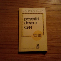 POVESTIRI DESPRE OM - Dupa o Carte a lui Hegel - Constantin Noica - 1980, 253 p