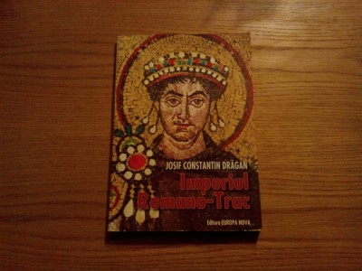 IMPERIUL ROMANO - TRAC - Iosif Constantin Dragan - 2000, 319 p. foto