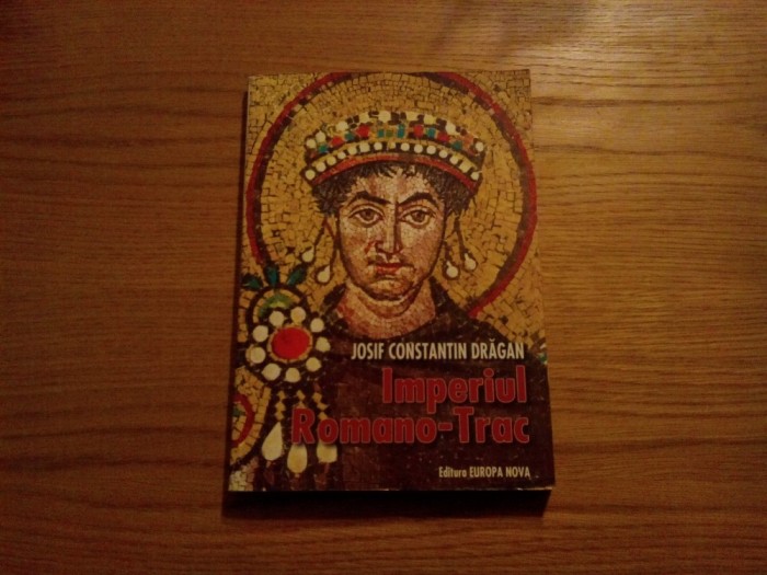 IMPERIUL ROMANO - TRAC - Iosif Constantin Dragan - 2000, 319 p.
