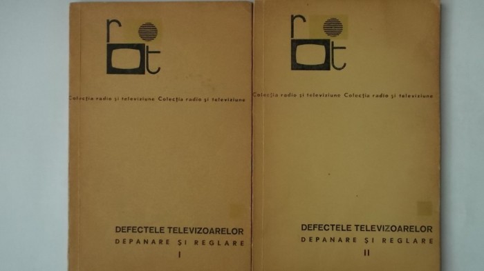 Defectele televizoarelor, depanare si reglare, vol. I-II (vezi detalii pentru livrare in tara)