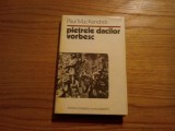 PIETRELE DACILOR VORBESC - Paul MacKendrick - 1978, 175 p.