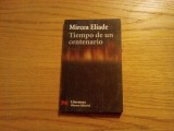 MIRCEA ELIADE - Tiempo de un Centenario - Madrid, 2007, 174 p.; lb. spaniola