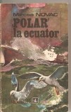 (C5934) &quot;POLAR&quot; LA ECUATOR DE MIRCEA NOVAC