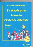 (C5908) SA DEZLEGAM TAINELE TEXTELOR LITERARE, CLASA A II-A DE CARMEN IORDACHESC