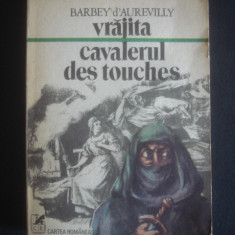 BARBEY D'AUREVILLY - VRAJITA / CAVALERUL DES TOUCHES 2 romane