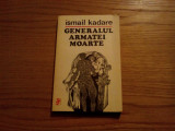 GENERALUL ARMATEI MOARTE - Ismail Kadare - Editura Univers, 1973, 222 p.