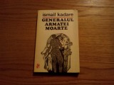 GENERALUL ARMATEI MOARTE - Ismail Kadare - Editura Univers, 1973, 222 p., Alta editura